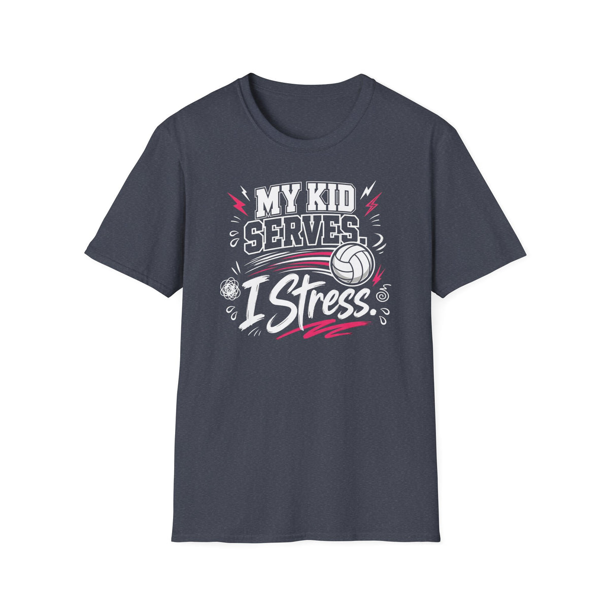 My kid serves I stress volleyball T-Shirt