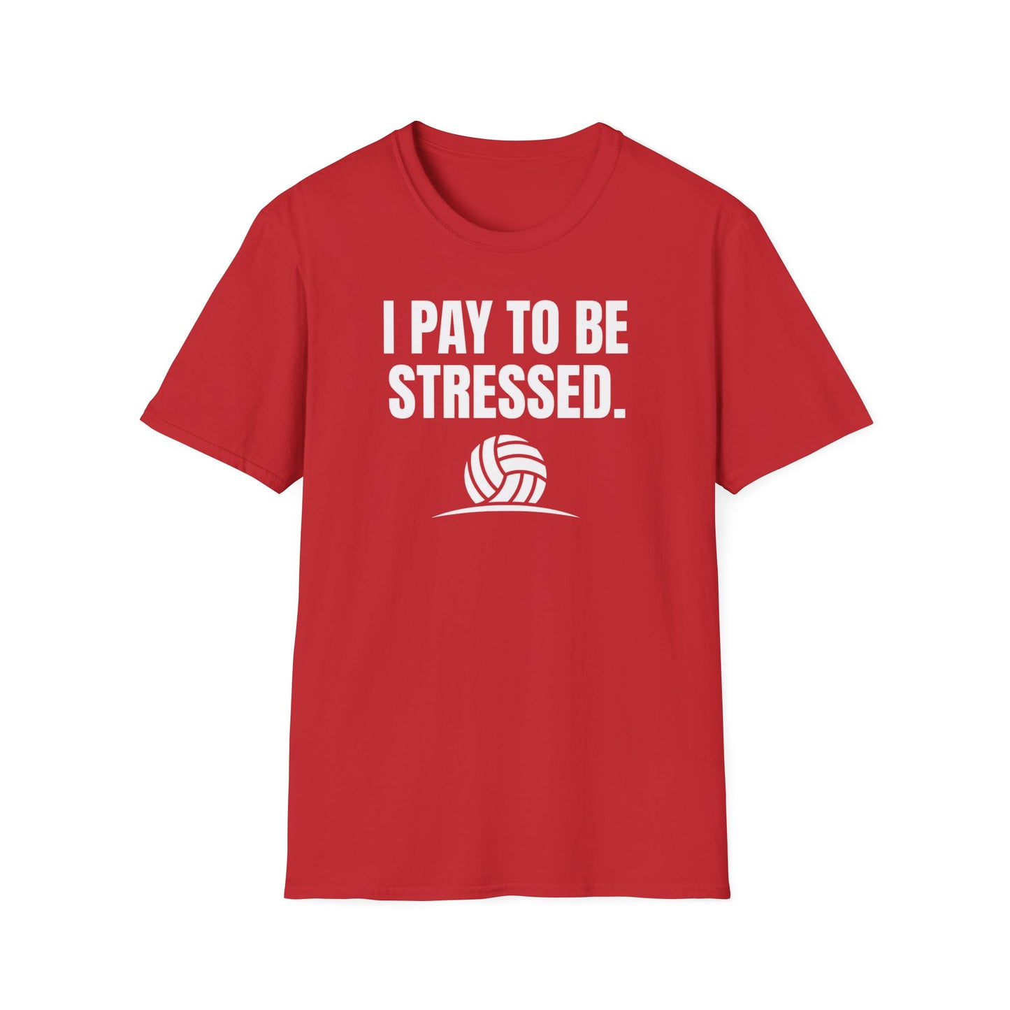 I pay to be stressed volleyball T-Shirt