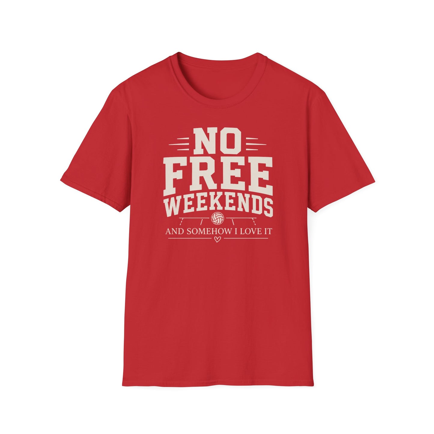 No free weekends love it volleyball T-Shirt