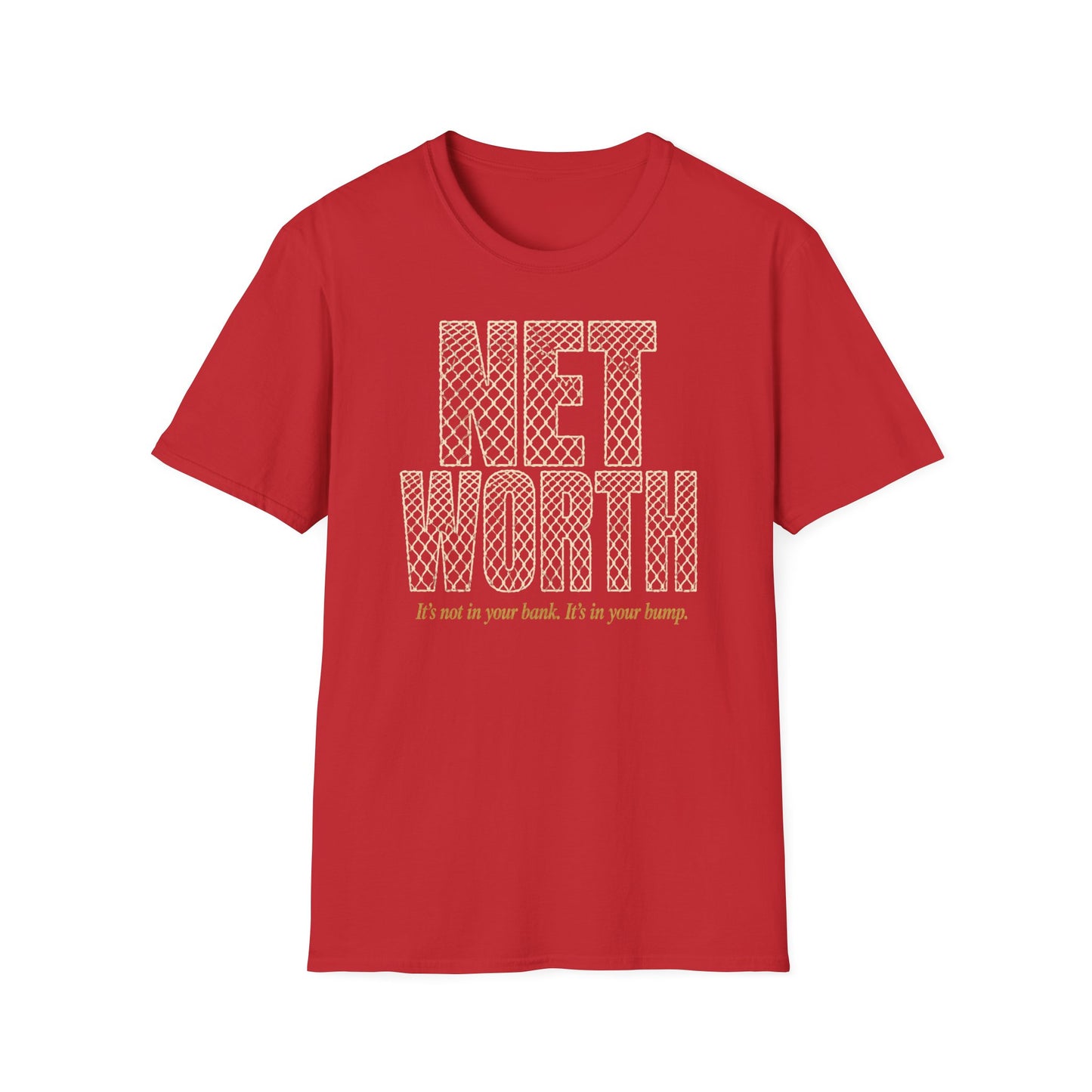 Net worth not in your bank. It's in your bump volleyball T-Shirt