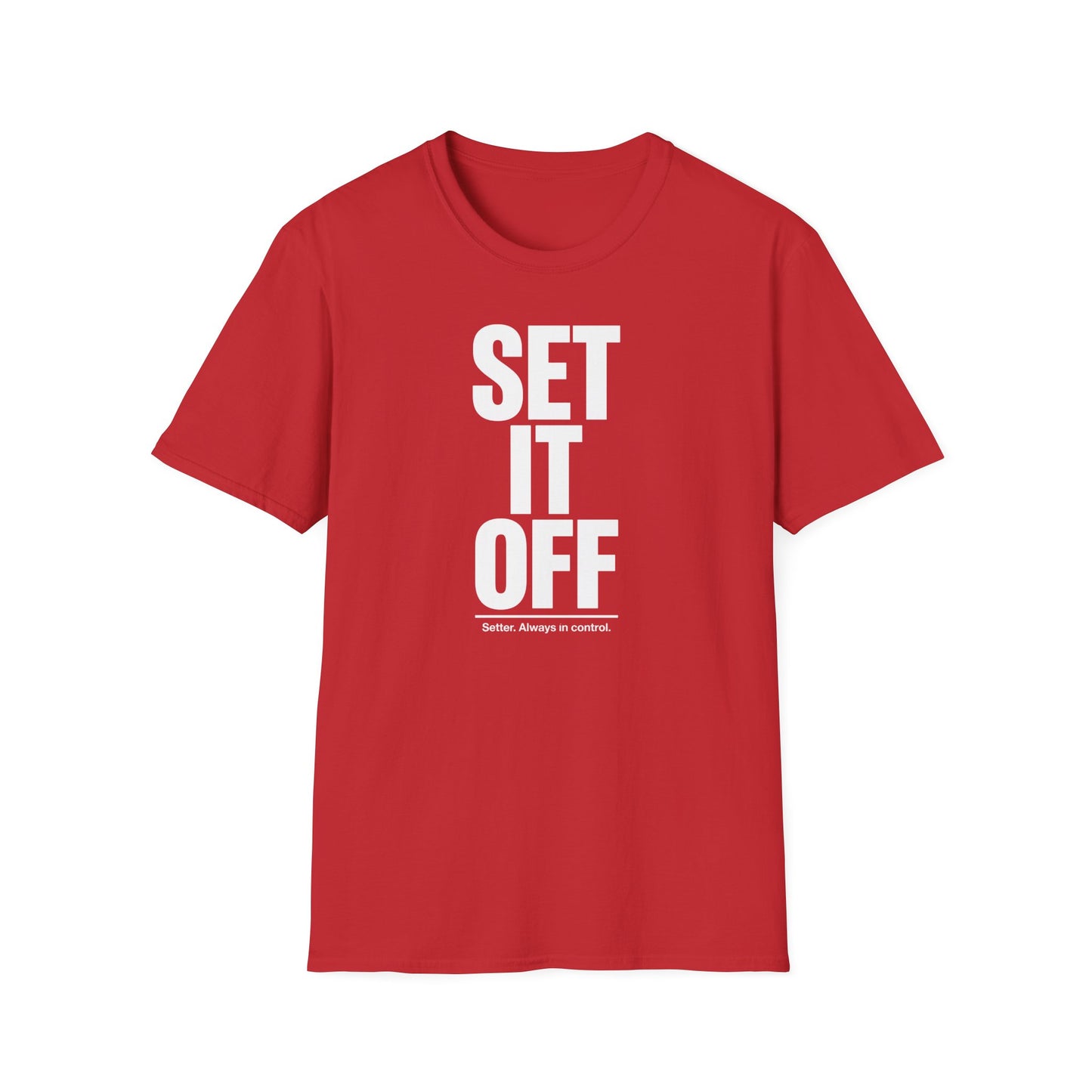 Set it off. Stter. Always in control volleyball T-Shirt