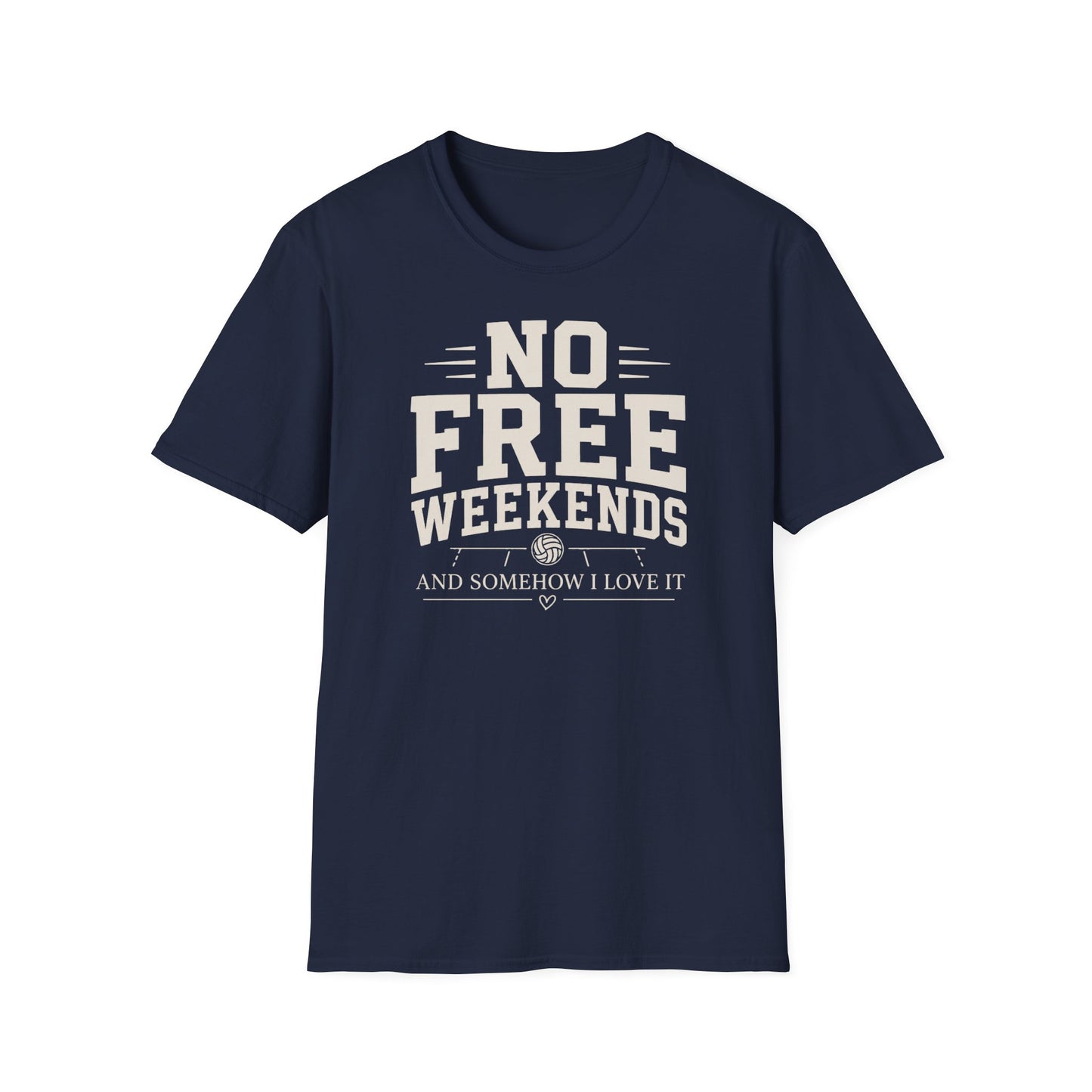 No free weekends love it volleyball T-Shirt