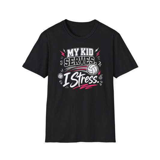 My kid serves I stress volleyball T-Shirt