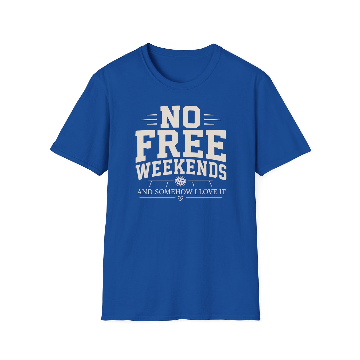 No free weekends love it volleyball T-Shirt