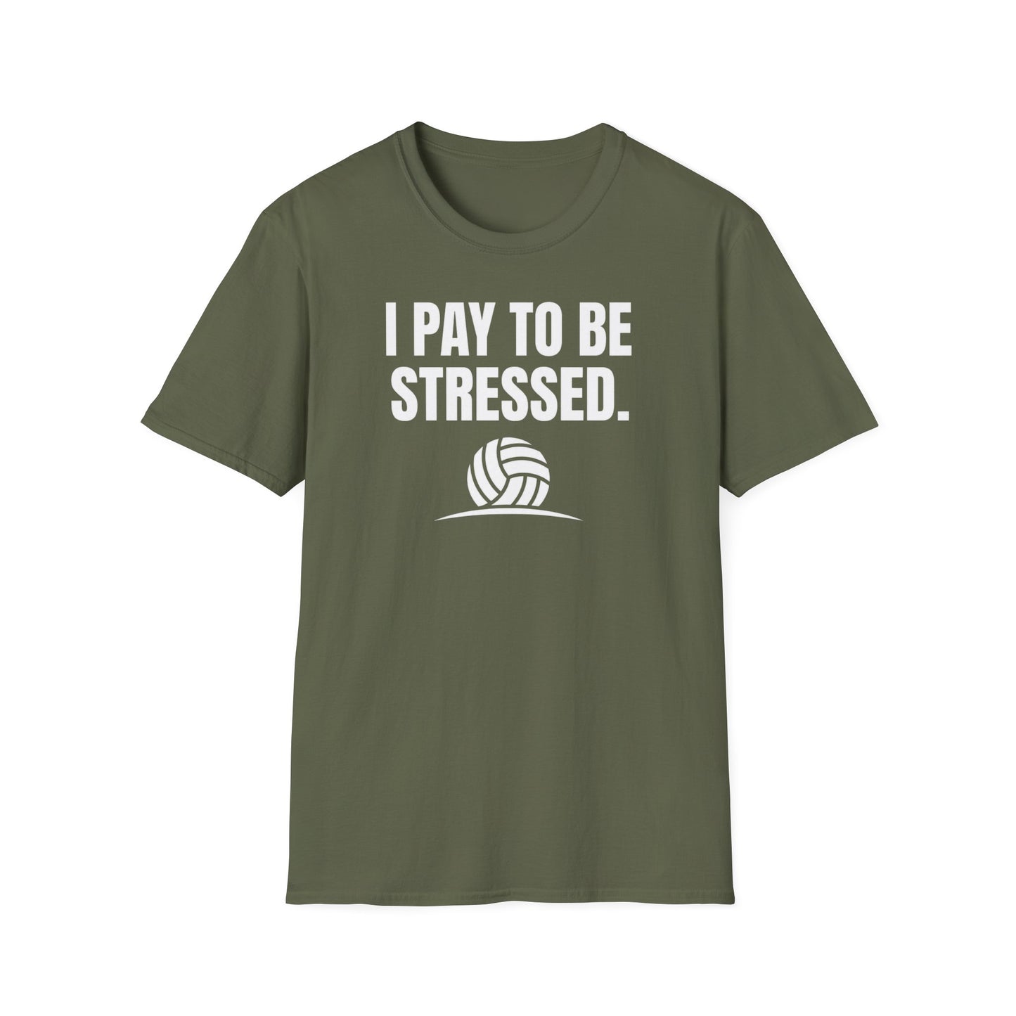I pay to be stressed volleyball T-Shirt