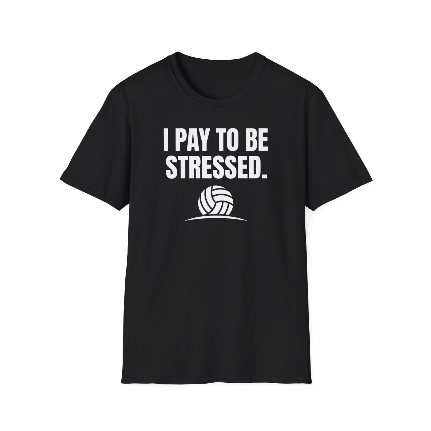 I pay to be stressed volleyball T-Shirt
