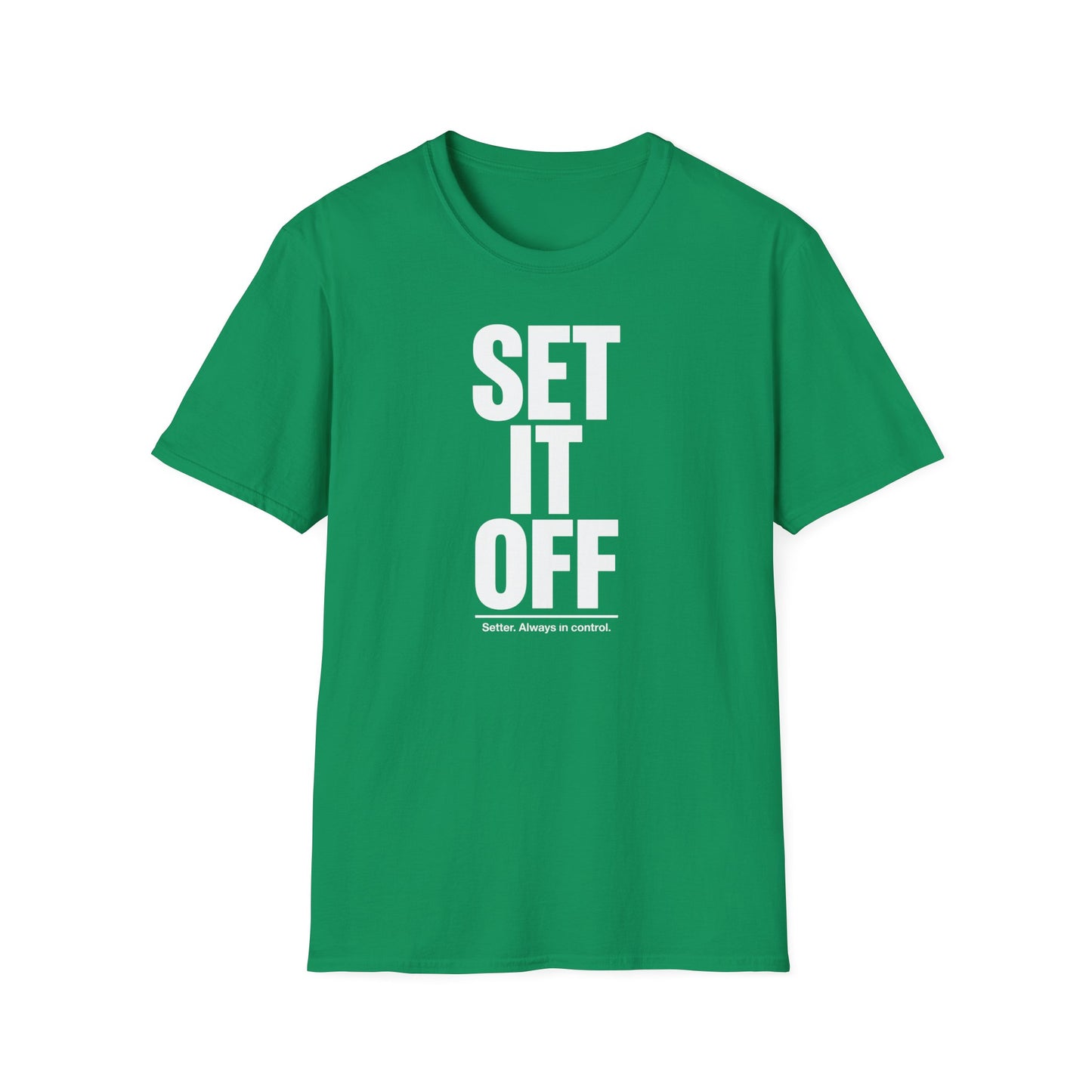 Set it off. Stter. Always in control volleyball T-Shirt