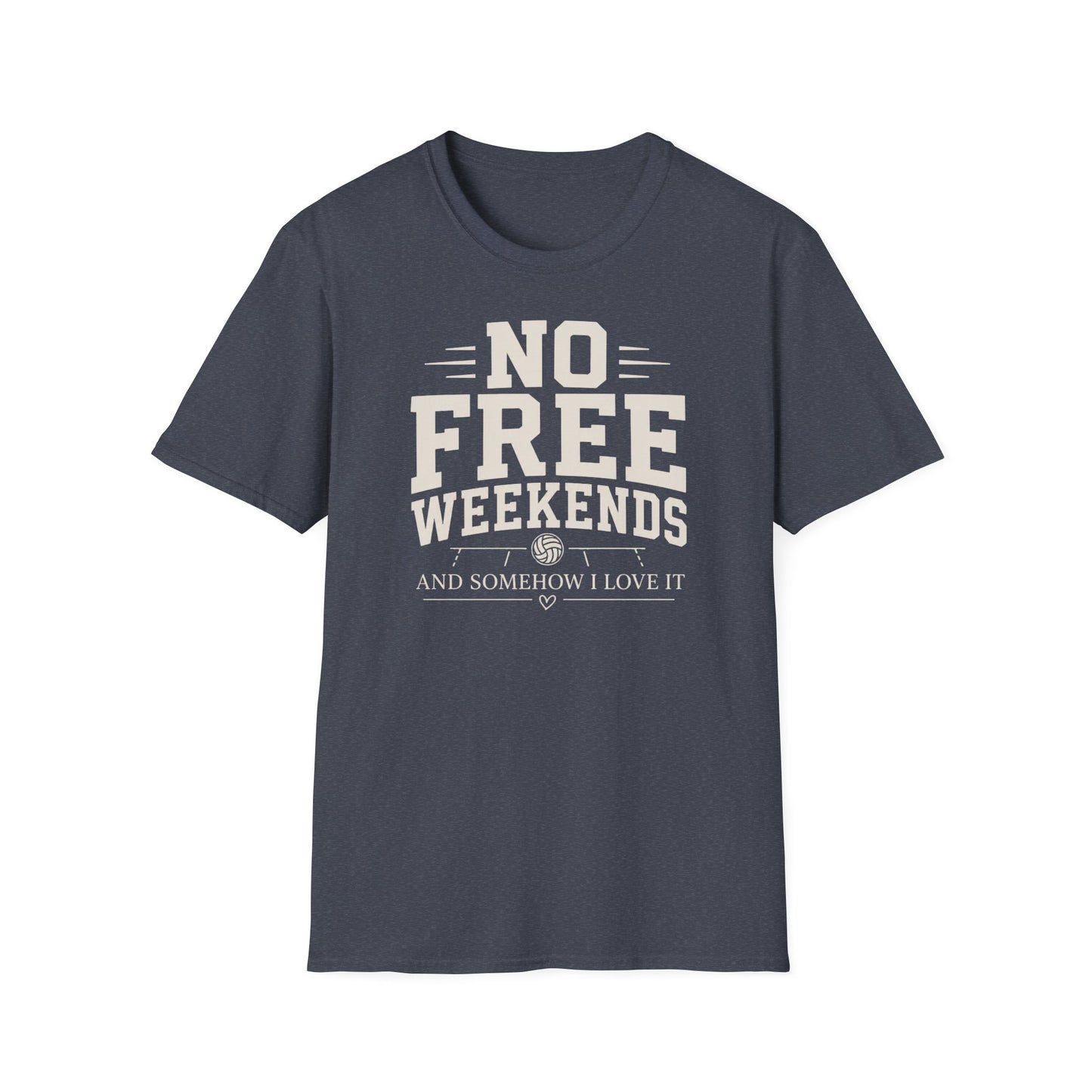 No free weekends love it volleyball T-Shirt