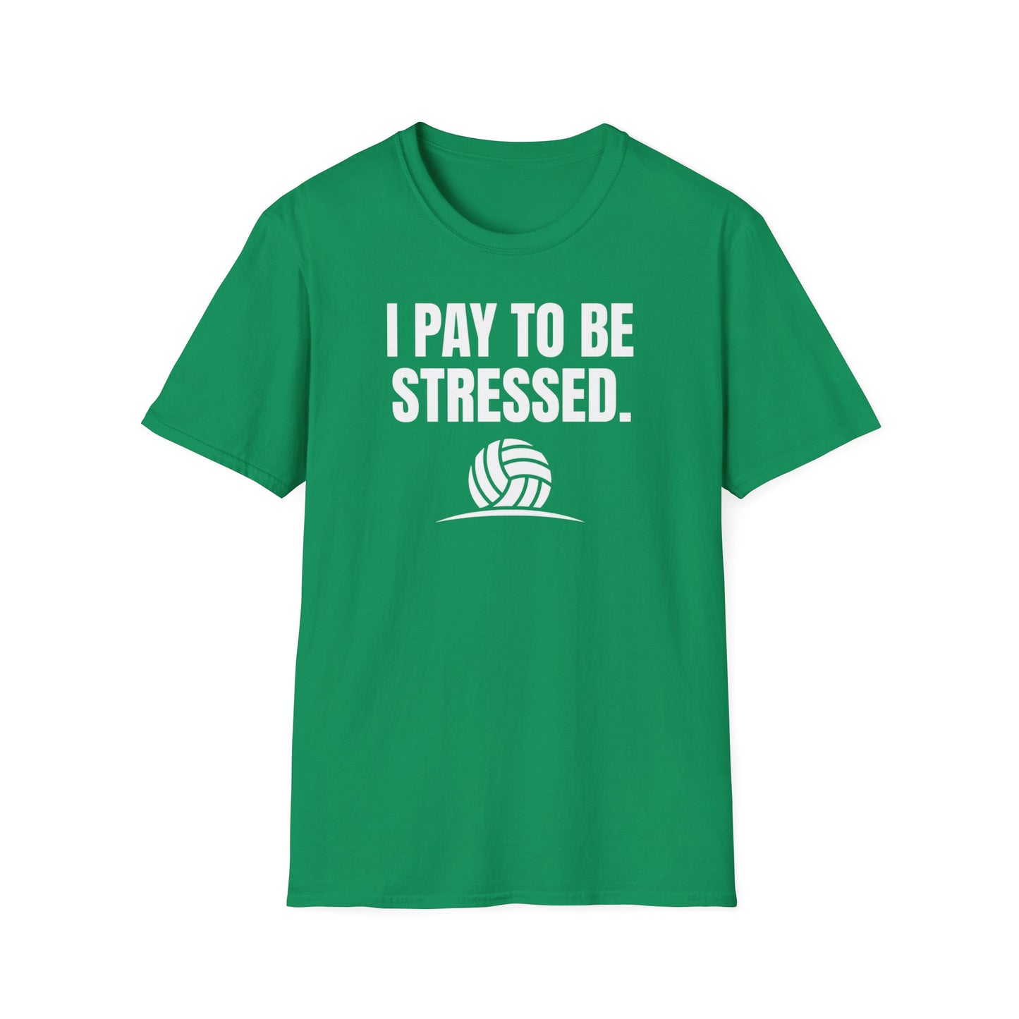 I pay to be stressed volleyball T-Shirt