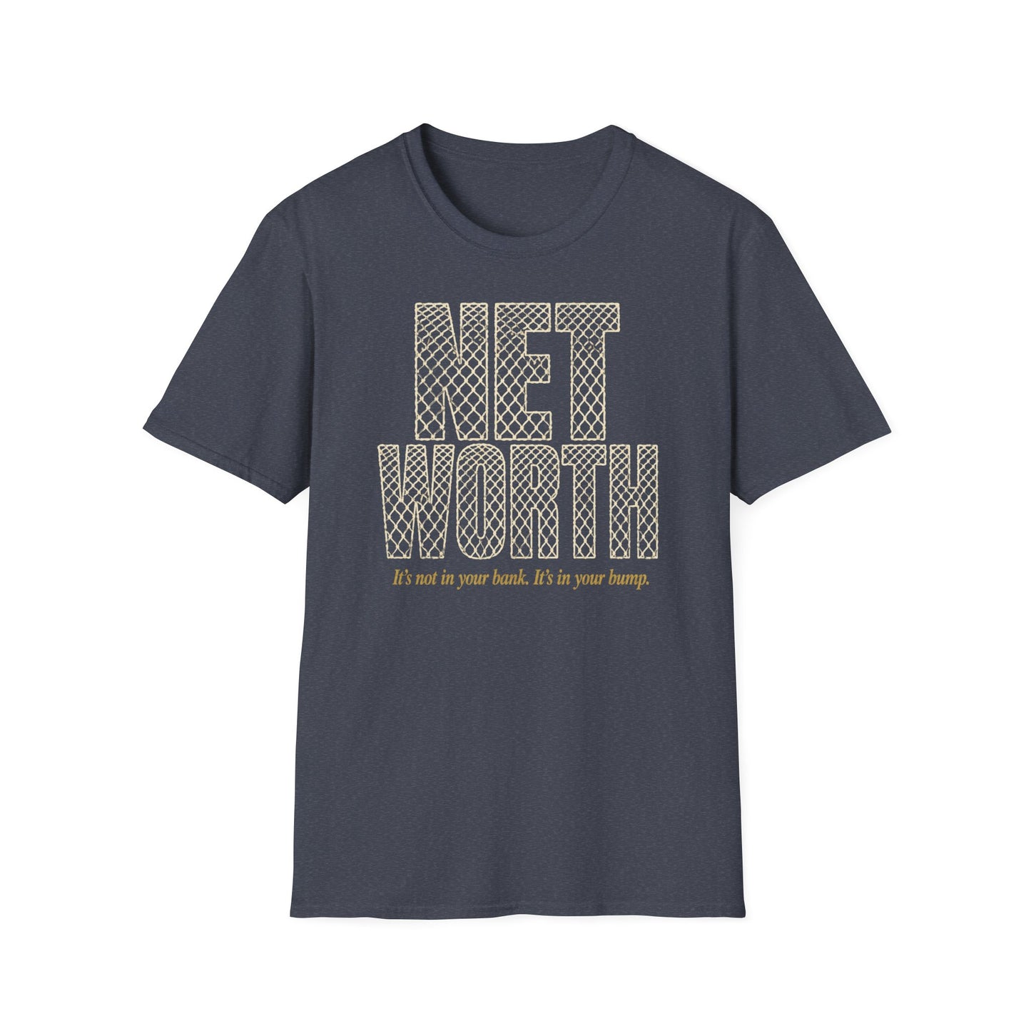Net worth not in your bank. It's in your bump volleyball T-Shirt
