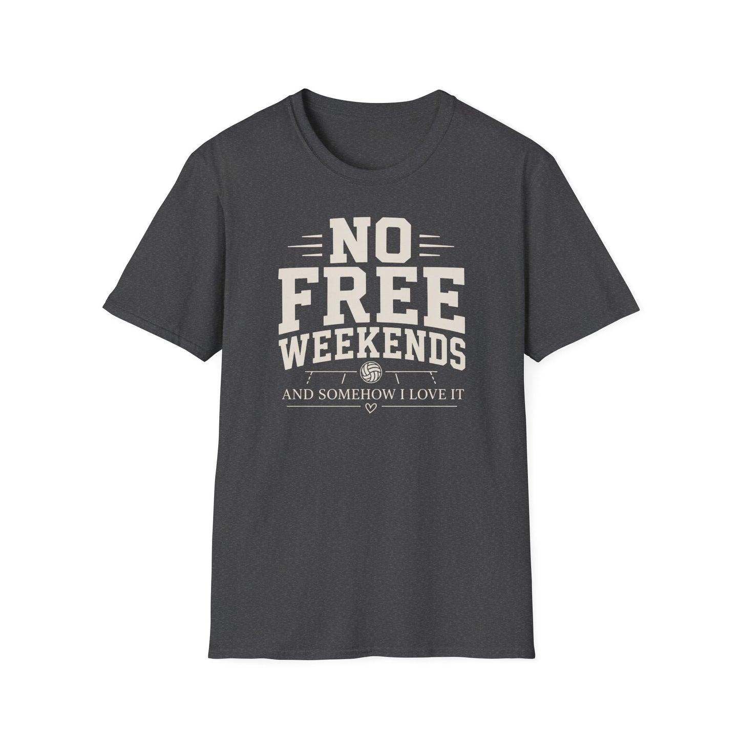 No free weekends love it volleyball T-Shirt