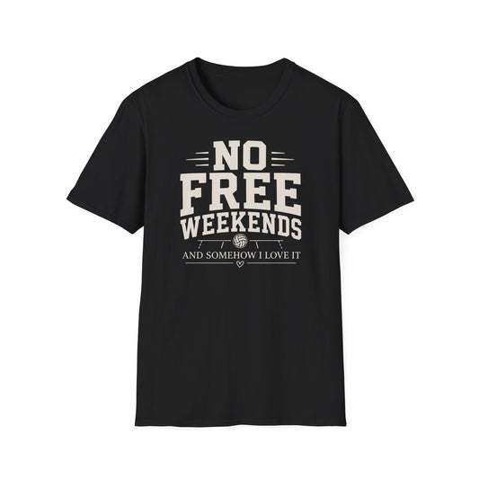 No free weekends love it volleyball T-Shirt